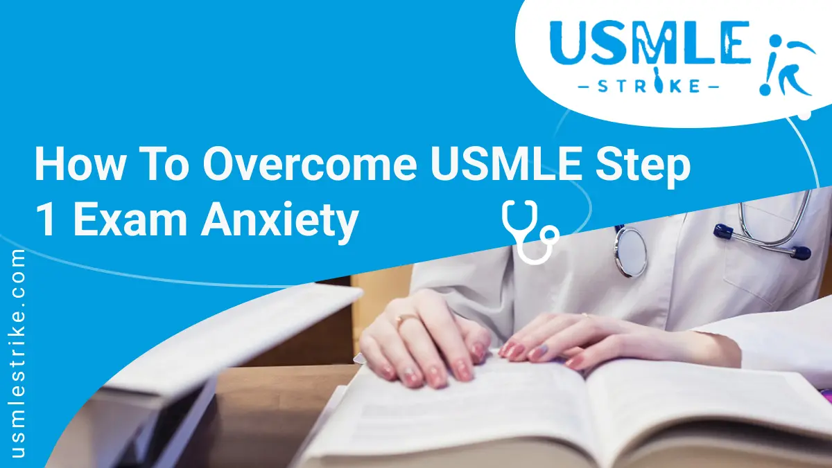 How To Overcome USMLE Step 1 Exam Anxiety